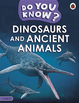 Dinosaurs And Ancient Animals - Do You Know? - Level 3 - Book With Ebook And Videos